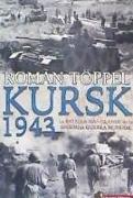 Kursk 1943 : la batalla más grande de la Segunda Guerra Mundial