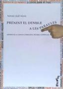 Prenint el demble a les paraules : defensa de la llengua, etimologia, historia, curiositats