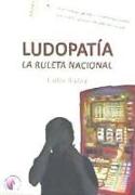 Ludopatía : la ruleta nacional