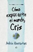 Cómo explicarte el mundo, Cris : testimonio de la vida con mi hijo