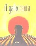 El gallo canta