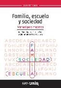 Familia, escuela y sociedad : manual para maestros