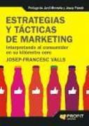 Estrategias y tácticas de marketing : interpretando al consumidor en su kilómetro cero