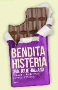 Bendita histeria : entiende tu ciclo hormonal y aprende a vivir mejor