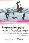 Preparación para la certificación PMP : basado en la guía PMBOK