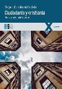Ciudadanía y cristianía : una lectura de nuestro tiempo