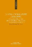 La villa de Balazote (Albacete) : un ejemplo de la vida en la campiña entre el Alto y el Bajo Imperio Romano