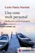 Una cosa molt personal : Meditacions sobre la pregària