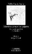 Mientras cantan los pájaros : antología poética, 1946-2006