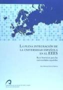 La plena integración de la universidad española en el EEES : reto histórico para las universidades españolas