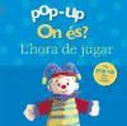 Pop-up On és? L' hora de jugar