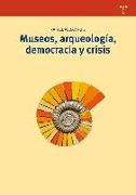 Museos, arqueología, democracia y crisis