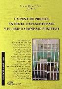 La pena de prisión entre el expansionismo y el reduccionismo punitivo