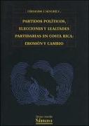 Partidos políticos, elecciones y lealtades partidarias en Costa Rica : erosión y cambio