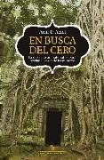 En busca del cero : la odisea de un matemático para revelar el origen de los números