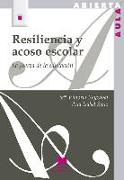 Resiliencia y acoso escolar : la fuerza de la educación