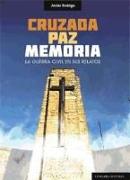 Cruzada, paz, memoria : la Guerra Civil en sus relatos