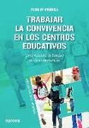 Trabajar la convivencia en los centros educativos : una mirada al bosque de la convivencia