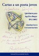 Cartas a un poeta joven : epistolario para Aquilino Duque, 1952-2005