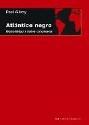 Atlántico negro : modernidad y doble conciencia