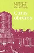 Curas obreros : cuarenta y cinco años de testimonio 1963-2008