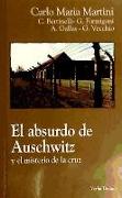 El absurdo de Auschiwitz : y el misterio de la cruz