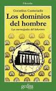 Los dominios del hombre : Las encrucijadas del laberinto