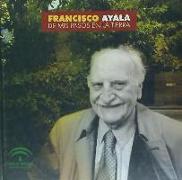 Francisco Ayala. De mis pasos en la tierra
