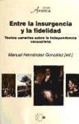Entre la insurgencia y la fidelidad : textos canarios sobre la independencia venezolana