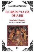 El cristal y la vía de la luz : Sutra, Tantra y Dzogchén