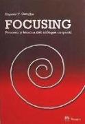 Focusing : proceso y técnica del enfoque corporal