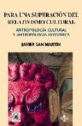 Para una superación del relativismo cultural : antropología cultural y antropología filosófica