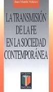 La transmisión de la fe en la sociedad contemporánea