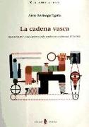 La cadena vasca : educación, tecnología, poder social y rendimiento industrial