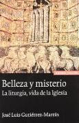 Belleza y misterio : la liturgia, vida de la Iglesia