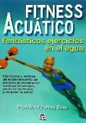 Fitness acuático : fantásticos ejercicios en el agua