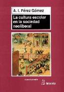 La cultura escolar en la sociedad neoliberal