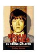 Brian Jones, el Stone maldito : la historia desconocida de los Rolling Stones