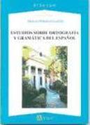 Estudios sobre ortografía y gramática del español