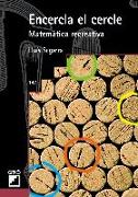 Encercla el cercle : matemàtica recreativa