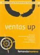 Ventas up : el sistema para incrementar ventas, diferenciarse de la competencia y fidelizar a sus mejores clientes