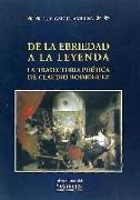 De la ebriedad a la leyenda : la trayectoria poética de Claudio Rodríguez