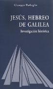 Jesús, hebreo de Galilea : investigación histórica