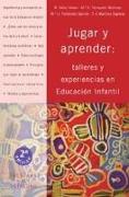 Jugar y aprender : talleres y experiencias en educación infantil