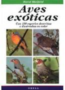 Aves exóticas : con 120 especies descritas e ilustradas en color