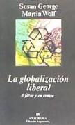 La globalización liberal : a favor y en contra