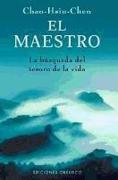 El maestro : la búsqueda del tesoro de la vida