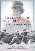 Lifesavers of the South Shore:: A History of Rescue and Loss