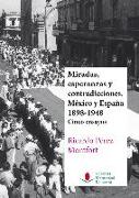 Miradas, esperanzas y contradicciones : México y España, 1898-1948 : cinco ensayos