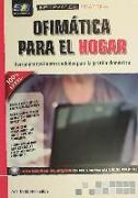 Ofimática para el hogar : herramientas imprescindibles para la gestión doméstica